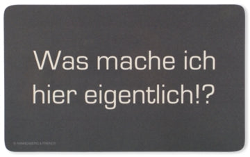 Frühstücksbrettchen Was mache ich hier eigentlich?